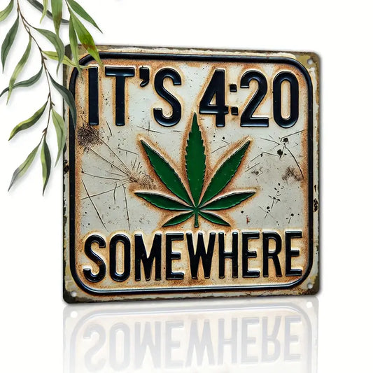 8 Inch x 8 Inch Metal Sign - "Its 4:20 Somewhere"